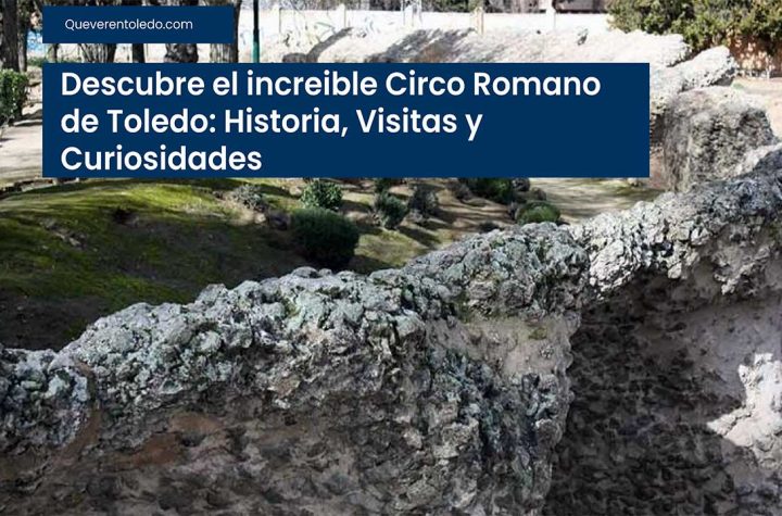 Descubre el increible Circo Romano de Toledo